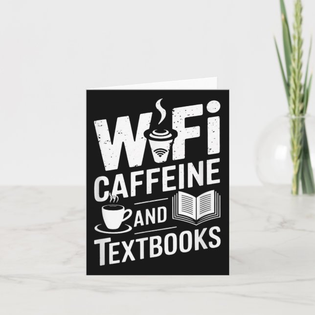 Wifi Caffeine And Textbooks  Card (Front)