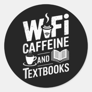 Wifi Caffeine And Textbooks  Classic Round Sticker