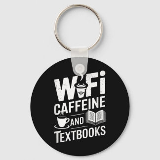 Wifi Caffeine And Textbooks  Key Ring