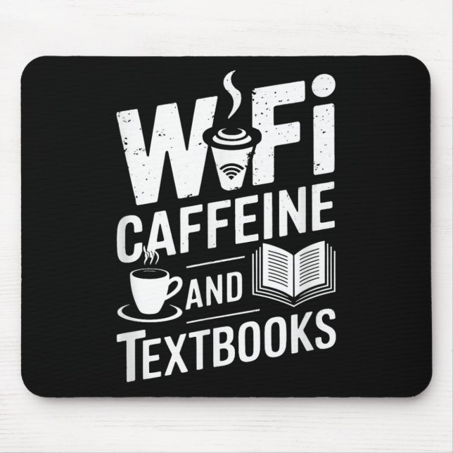 Wifi Caffeine And Textbooks  Mouse Mat (Front)
