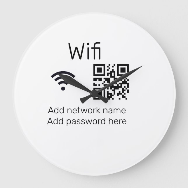 Wifi password sign add Q R code here details here  Large Clock (Front)