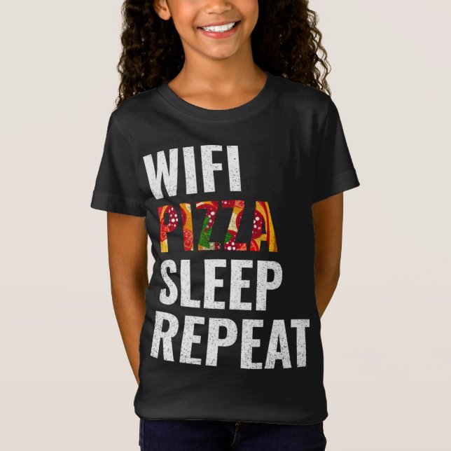 Wifi pizza sleep repeat T-Shirt (Front)
