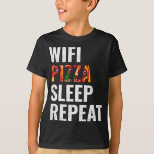 Wifi pizza sleep repeat T-Shirt