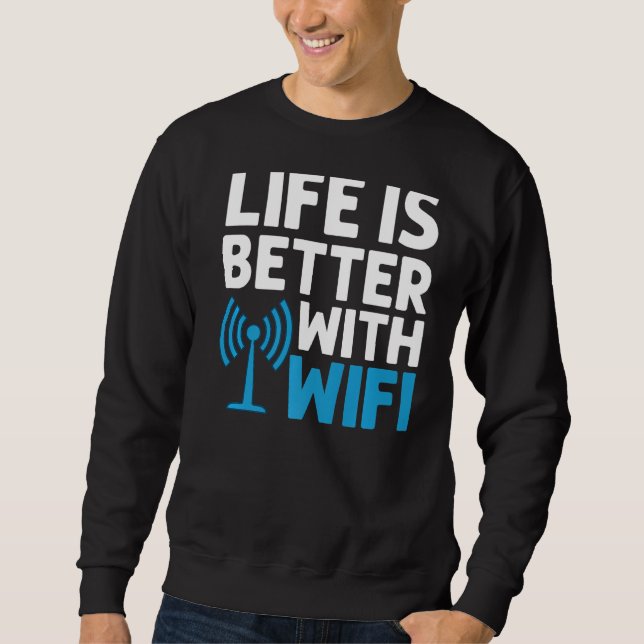 Wifi Router Internet Password Quotes Computer Wlan Sweatshirt (Front)