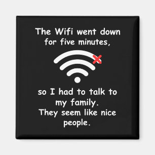 Wifi Went Down Talk To Family Funny Teenager Inter Magnet