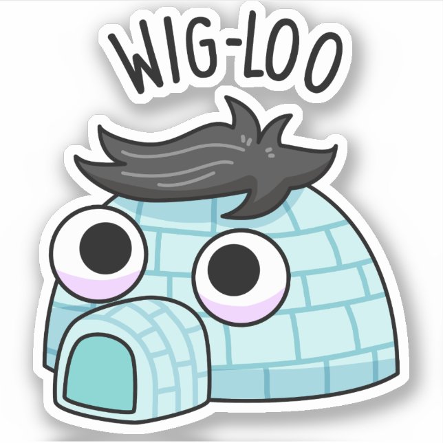 Wig-loo Funny Igloo Pun  (Front)
