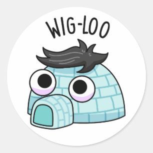 Wig-loo Funny Igloo Pun  Classic Round Sticker