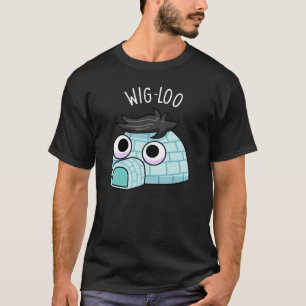 Wig-loo Funny Igloo Pun Dark BG T-Shirt