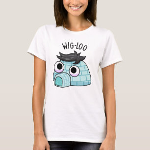 Wig-loo Funny Igloo Pun T-Shirt