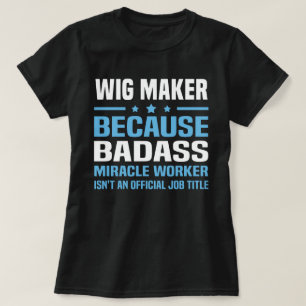 Wig Maker T-Shirt
