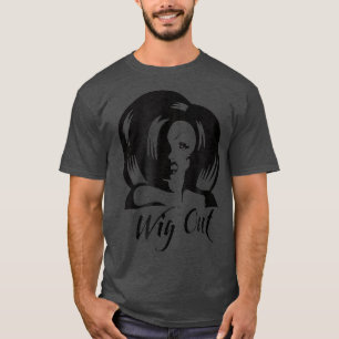 Wig Out Fabulous Gift Idea For Queens Fairies T-Shirt