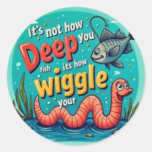 Wiggle Your Way to Fishing Success! Classic Round Sticker