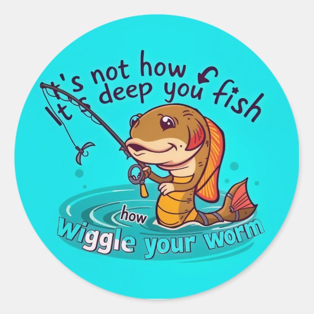 Wiggle Your Worm: The Fun Side of Fishing Classic Round Sticker (Front)