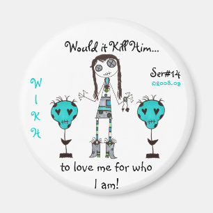 WIKH Ser#14 I'M NOT CHANGING! Magnet