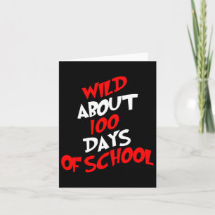 Wild About 100 Days School 100th Day Teacher Stude Card
