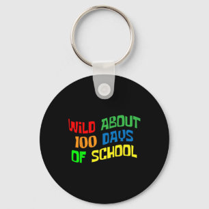 Wild About 100 Days School 100th Day Teacher Stude Key Ring