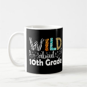 Wild About 10th Grade Back To School Tenth Grade Coffee Mug