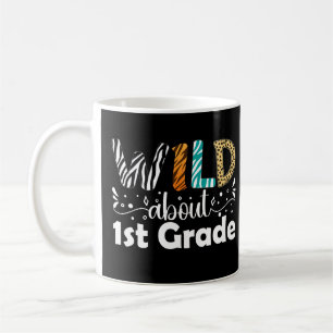 Wild About 1st Grade Funny First Grade  Coffee Mug