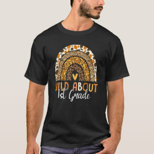 Wild About 1st Grade Teacher Back To School Leopar T-Shirt