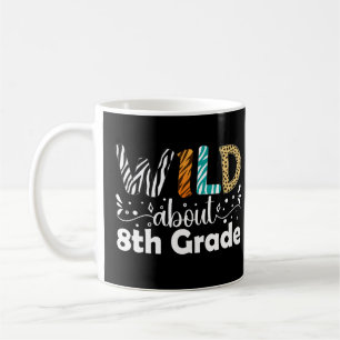 Wild About 8th Grade Teacher Student Funny Coffee Mug