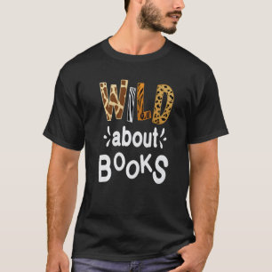 Wild About Books Library Librarians Book And Reade T-Shirt