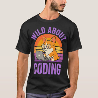 Wild About Coding Funny Programmer Corgi Dog T-Shirt