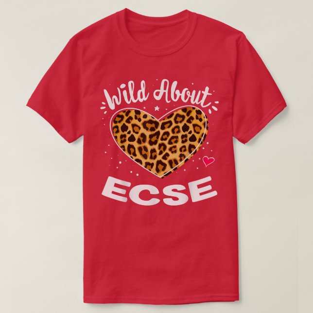 Wild About ECSE Early Childhood Leopard Squad 3891 T-Shirt (Design Front)