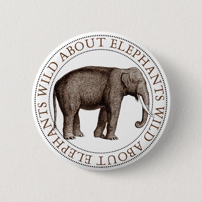 Wild About Elephants 6 Cm Round Badge (Front)