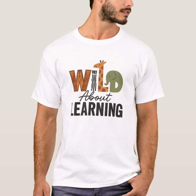 Wild About Learning animal day T-Shirt (Front)