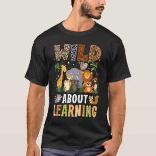 Wild About Learning Funny Back To School For Stude T-Shirt