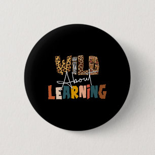 Wild About Learning Teacher Byck To School Teachin 6 Cm Round Badge