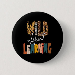 Wild About Learning Teacher Byck To School Teachin 6 Cm Round Badge