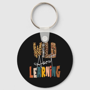 Wild About Learning Teacher Byck To School Teachin Key Ring