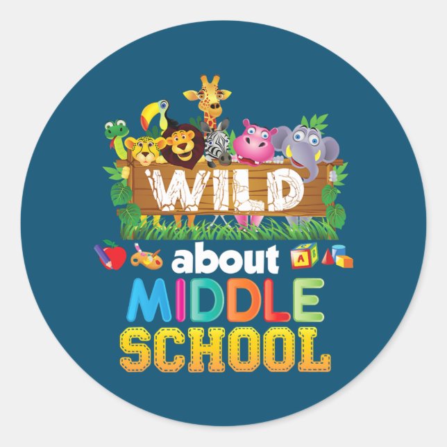Wild About Middle School Teacher Student Back To Classic Round Sticker (Front)