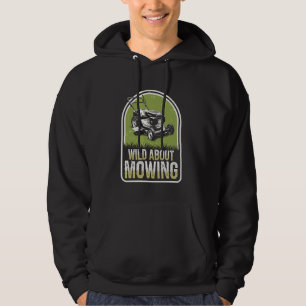 Wild About Mowing Funny Lawn Mowing Lawn Mower Hoodie