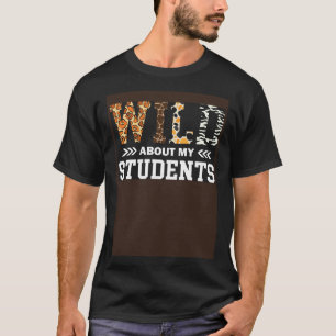 Wild About My Students Animals Teacher T-Shirt