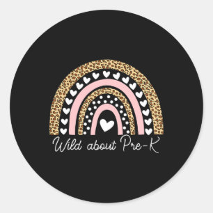 Wild About Pre-k Leopard Rainbow Teacher Byck To S Classic Round Sticker