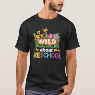 Wild About Preschool Teacher Student Back To Schoo T-Shirt