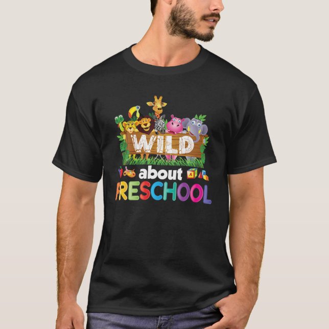 Wild About Preschool Teacher Student Back To Schoo T-Shirt (Front)