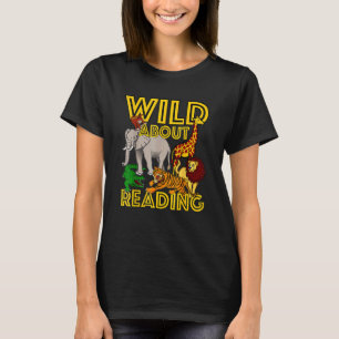 Wild About Reading Back To School Teacher Books Re T-Shirt