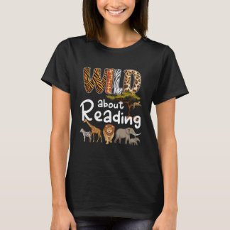 Wild About Reading Books Reader  Bookworm Libraria T-Shirt