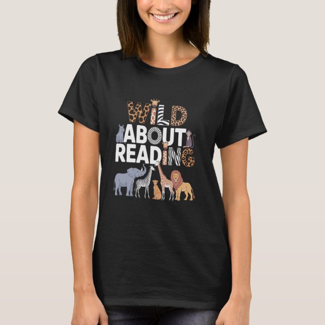 Wild About Reading Books Reader Lover Bookworm Lib T-Shirt (Front)