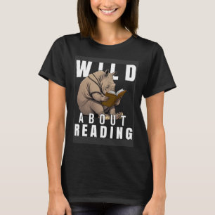 Wild About Reading Love Books Nerd Bookworm Librar T-Shirt