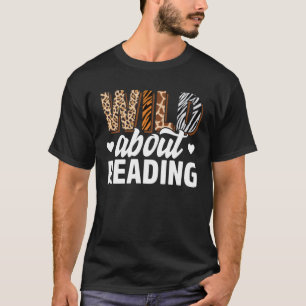 Wild About Reading Teacher Reading Books Back To S T-Shirt