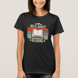 Wild About Reading With Heart Reading Books And Bo T-Shirt