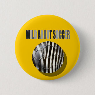 Wild about Soccer Zebra stripes soccer ball gifts 6 Cm Round Badge