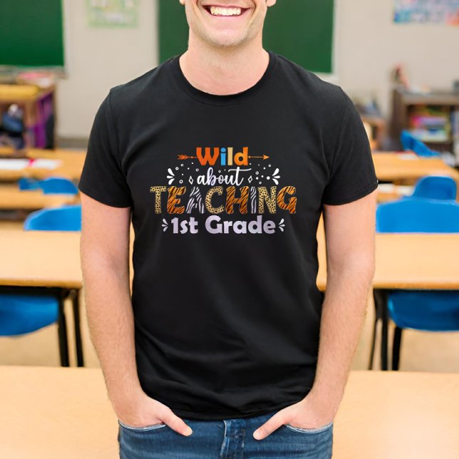 Wild About Teaching 1st Grade Funny Teacher T-Shirt (Creator Uploaded)