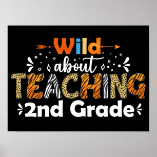 Wild About Teaching 2nd Grade Funny Teacher Gifts Poster