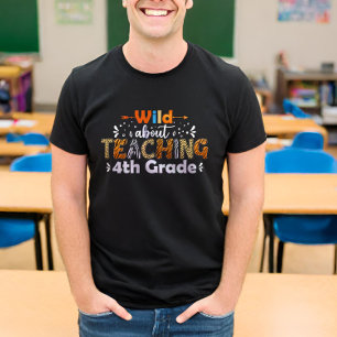 Wild About Teaching 4th Grade Teacher Funny Gifts T-Shirt