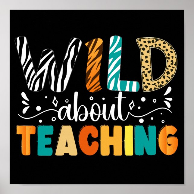 Wild About Teaching Back To School Teacher Poster (Front)